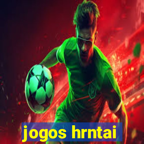 jogos hrntai